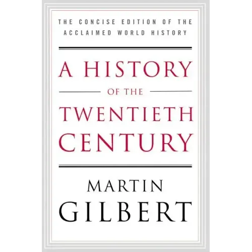 A History of the Twentieth Century: The Concise Edition of the Acclaimed World History - Paperback