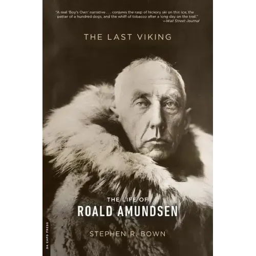 The Last Viking: The Life of Roald Amundsen - Paperback
