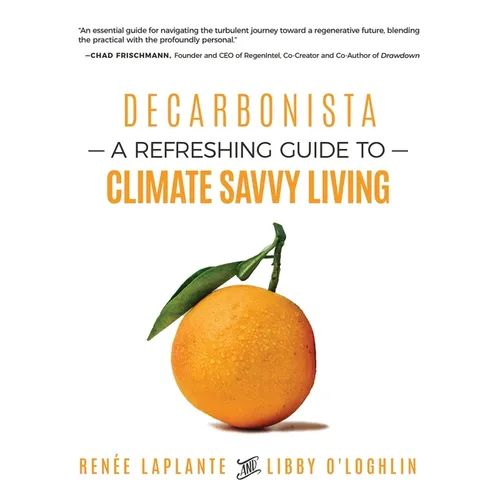 Decarbonista: A Refreshing Guide to Climate Savvy Living - Paperback