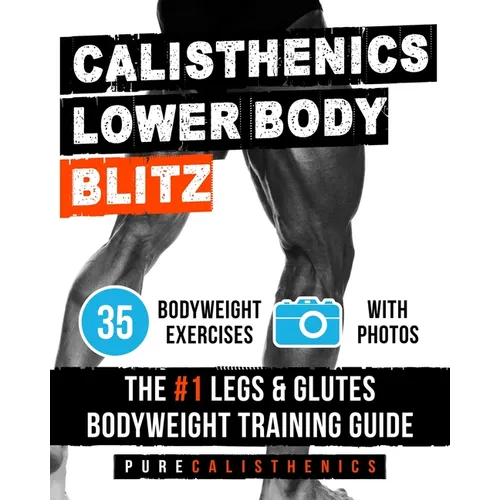 Calisthenics: Lower Body Blitz: Lower Body Blitz - Paperback