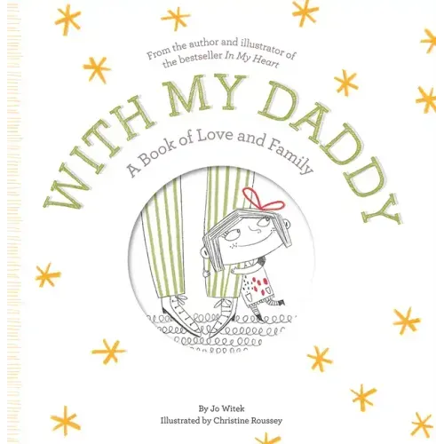 With My Daddy: A Book of Love and Family - Hardcover