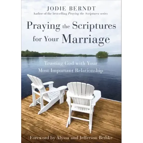 Praying the Scriptures for Your Marriage: Trusting God with Your Most Important Relationship - Paperback