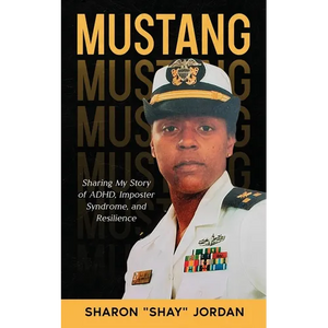Mustang: Sharing My Story of ADHD, Imposter Syndrome, and Resilience - Paperback