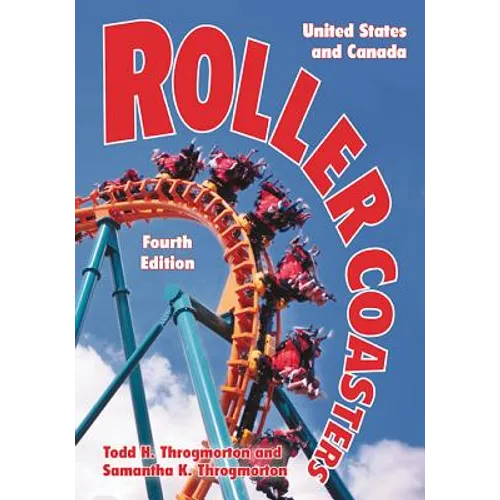 Roller Coasters: United States and Canada, 4th ed. - Paperback