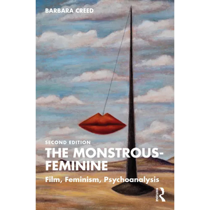 The Monstrous-Feminine: Film, Feminism, Psychoanalysis - Paperback