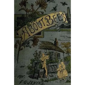 A Book about Bees - Their History, Habits, and Instincts - Paperback