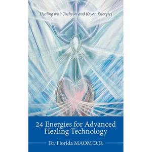 24 Energies for Advanced Quantum Healing: Healing with Tachyon and Kryon Energies - Paperback