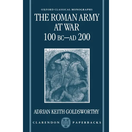 The Roman Army at War 100 BC - AD 200 - Paperback