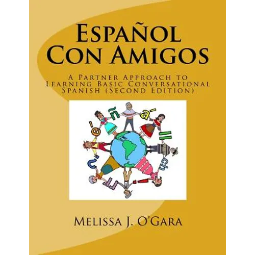 Español Con Amigos: A Partner Approach to Learning Basic Conversational Spanish (Second Edition) - Paperback