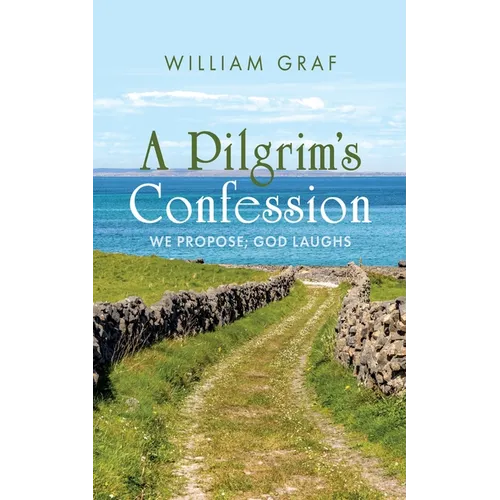 A Pilgrim's Confession - Hardcover