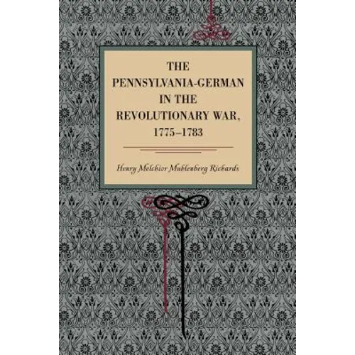 The Pennsylvania-German in the Revolutionary War, 1775-1783 - Paperback