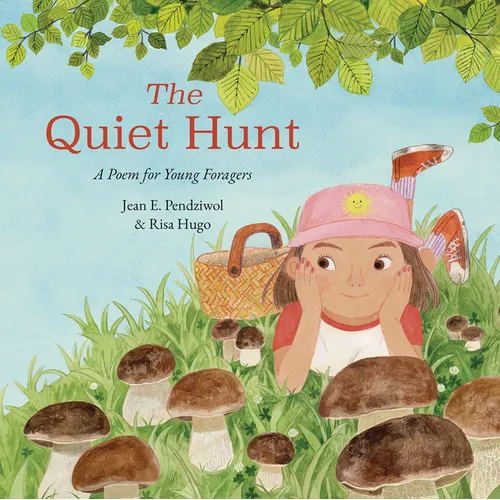 The Quiet Hunt: A Poem for Young Foragers - Hardcover