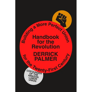 Handbook for the Revolution: Building a More Perfect Union for the Twenty-First Century - Hardcover