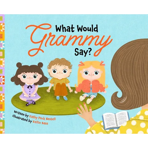 What Would Grammy Say? - Hardcover
