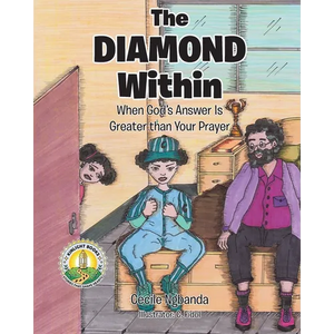 The Diamond Within: When God's Answer Is Greater than Your Prayer - Paperback