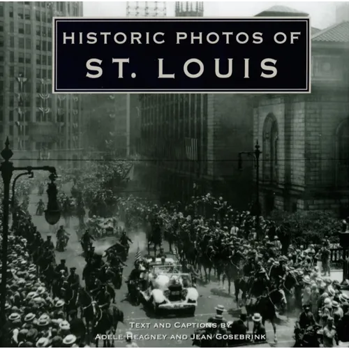 Historic Photos of St. Louis - Hardcover