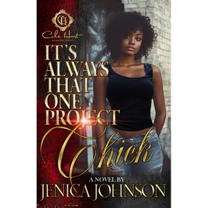 It's Always That One Project Chick: An African American Romance - Paperback