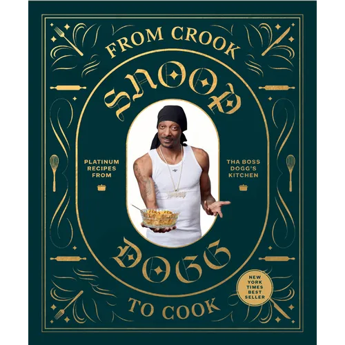 From Crook to Cook: Platinum Recipes from Tha Boss Dogg's Kitchen - Hardcover