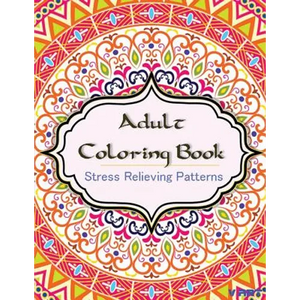 Adult Coloring Book: Coloring Books for Adults: Stress Relieving Patterns - Paperback
