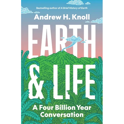Earth and Life: A Four Billion Year Conversation - Hardcover