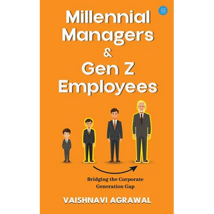 Millennial Managers & Gen Z Employees: Bridging the Corporate Generation Gap: Bridging the Corporate Generation Gap: Bridging the Corporate Generation - Paperback