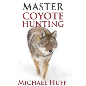 Master Coyote Hunting - Paperback
