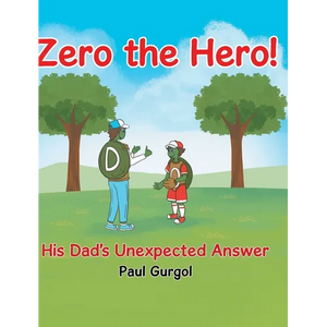 Zero the Hero!: His Dad's Unexpected Answer - Hardcover