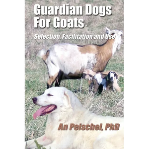 Guardian Dogs For Goats: Selection, Facilitation, and Use - Paperback