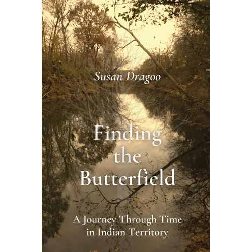 Susan Dragoo: A Journey Through Time In Indian Territory - Paperback