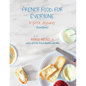 French Food for Everyone: le petit déjeuner (breakfast) - Paperback