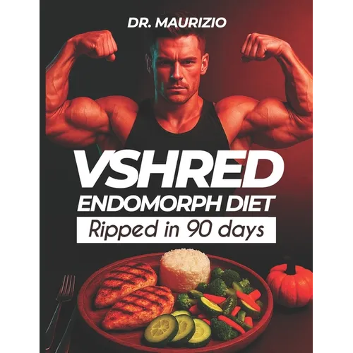 VSHRED Endomorphs diet: Ripped in 90 days - Paperback
