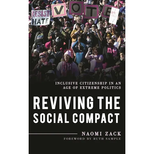 Reviving the Social Compact: Inclusive Citizenship in an Age of Extreme Politics - Hardcover