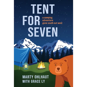 Tent for Seven: A Camping Adventure Gone South Out West - Hardcover