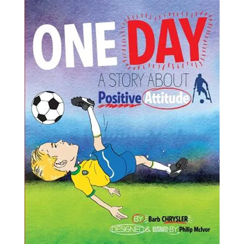 One Day: A Story About Positive Attitude - Paperback