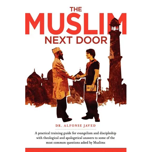 The Muslim Next Door: A Practical Guide for Evangelism and Discipleship - Paperback