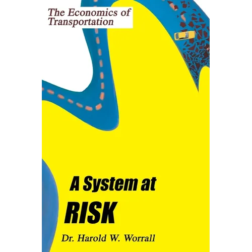 A System at Risk: The Economics of Transportation - Paperback