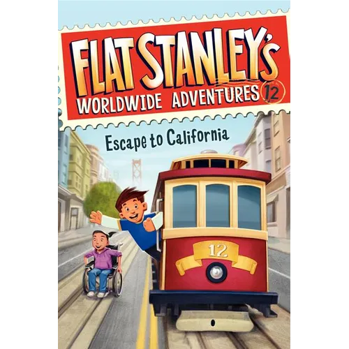 Flat Stanley's Worldwide Adventures #12: Escape to California