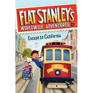 Flat Stanley's Worldwide Adventures #12: Escape to California - Paperback