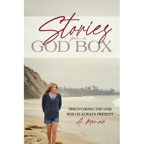 Stories from a God Box: Discovering the God Who is Always Present - Paperback