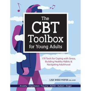 The CBT Toolbox for Young Adults: 170 Tools for Coping with Stress, Building Healthy Habits & Navigating Adulthood - Paperback