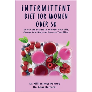 Intermittent Diet for Women Over 50: The Complete Guide for Intermittent Fasting Diet & Quick Weight Loss After 50, Easy Book for Senior Beginners, In - Paperback