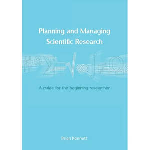 Planning and Managing Scientific Research: A guide for the beginning researcher - Paperback