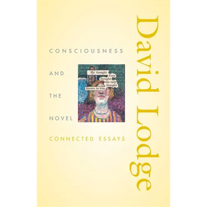Consciousness and the Novel: Connected Essays - Paperback