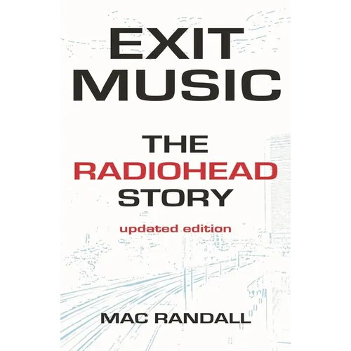 Exit Music: The Radiohead Story - Paperback