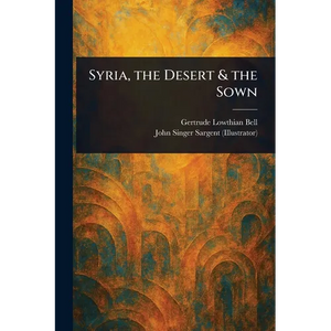 Syria, the Desert & the Sown - Paperback