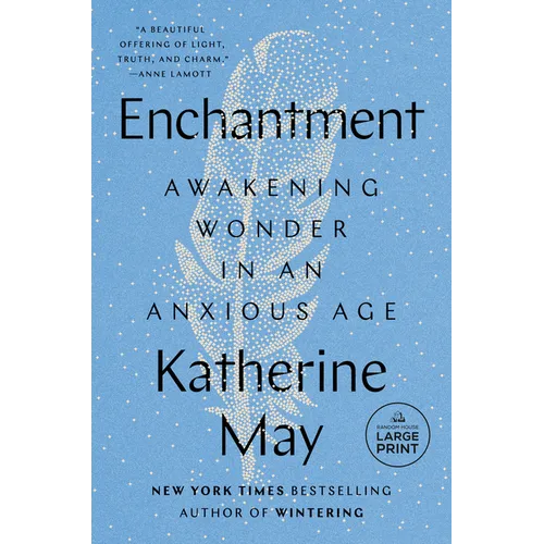 Enchantment: Awakening Wonder in an Anxious Age - Paperback