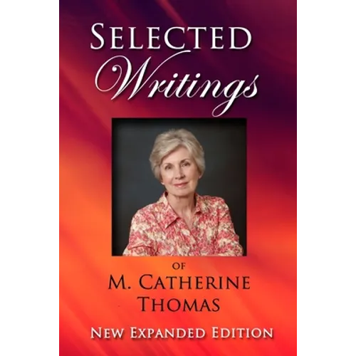Selected Writings of M. Catherine Thomas: New Expanded Edition - Paperback