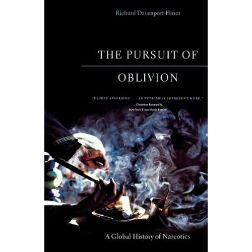 The Pursuit of Oblivion: A Global History of Narcotics - Paperback