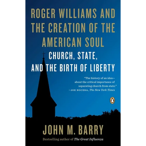 Roger Williams and the Creation of the American Soul: Church, State, and the Birth of Liberty - Paperback