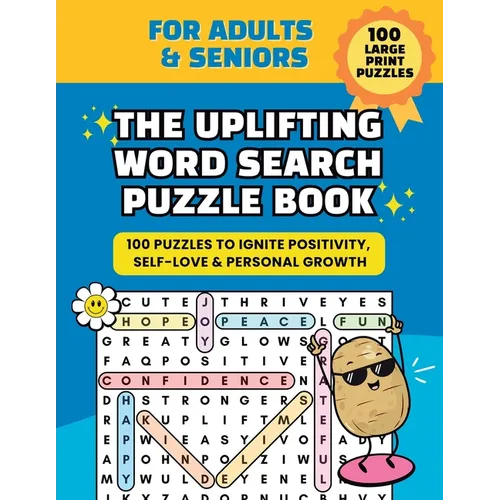 The Uplifting Word Search Puzzle Book: 100 Large Print Puzzles for Positivity, Self-Love & Personal Growth - Paperback